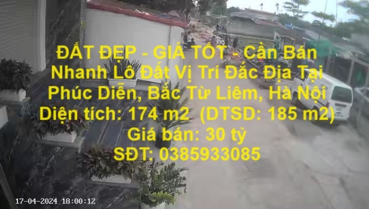 ĐẤT ĐẸP - GIÁ TỐT - Cần Bán Nhanh Lô Đất Vị Trí Đắc Địa Tại Phúc Diễn, Bắc Từ Liêm, Hà Nội